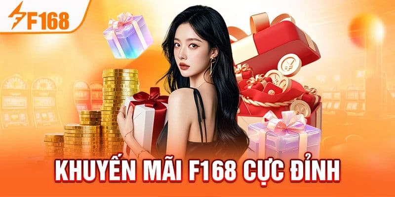 Khuyến mãi F168 – Ưu đãi hấp dẫn mỗi ngày